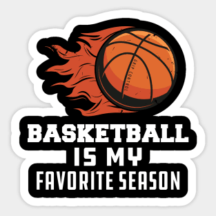 Basketball Is My Favorite Season Sticker